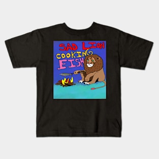 drawing sad lion cooking fish Kids T-Shirt